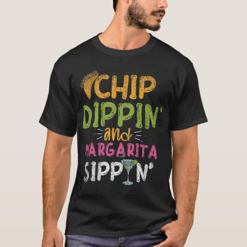 Chip Dippin And Margarita Sippin Fiesta Taco Cinco T_Shirt