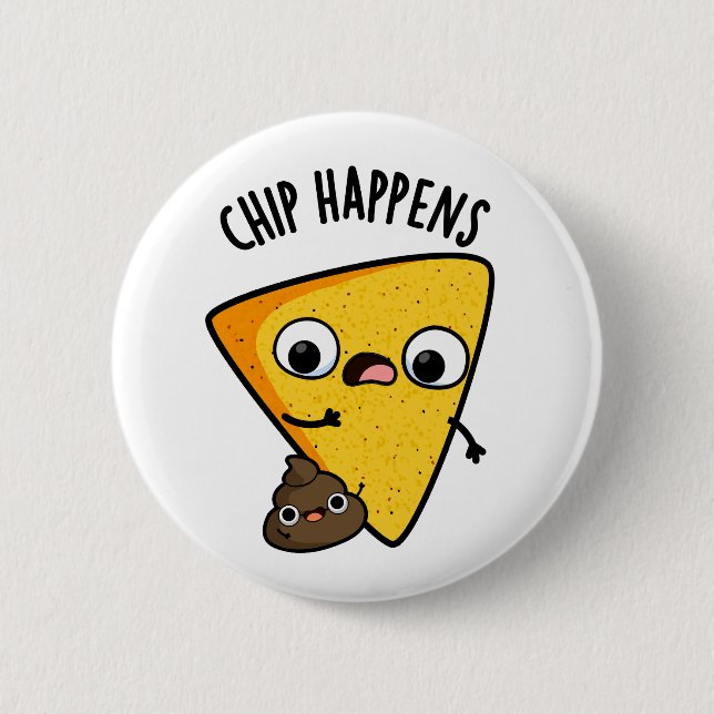 Chip Happens Funny Poop Pun  Button (Front)