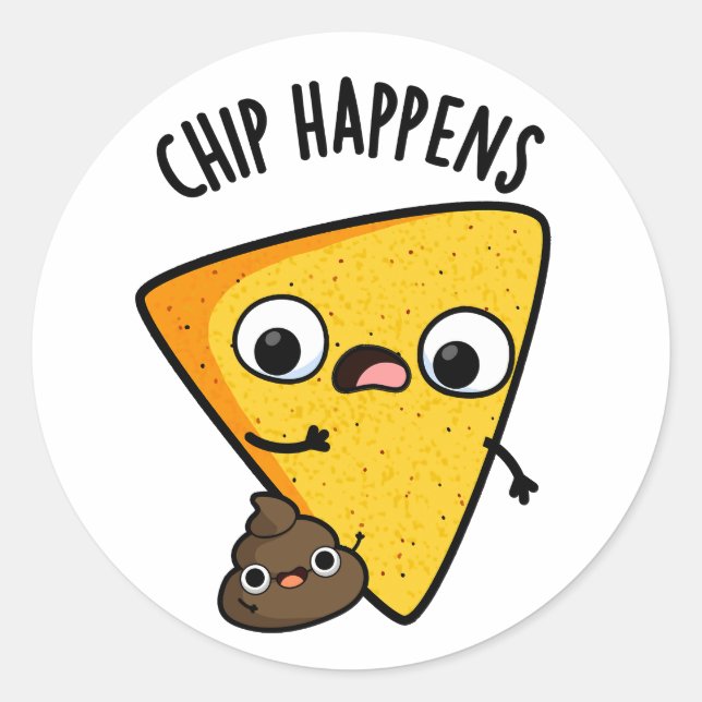 Chip Happens Funny Poop Pun  Classic Round Sticker (Front)