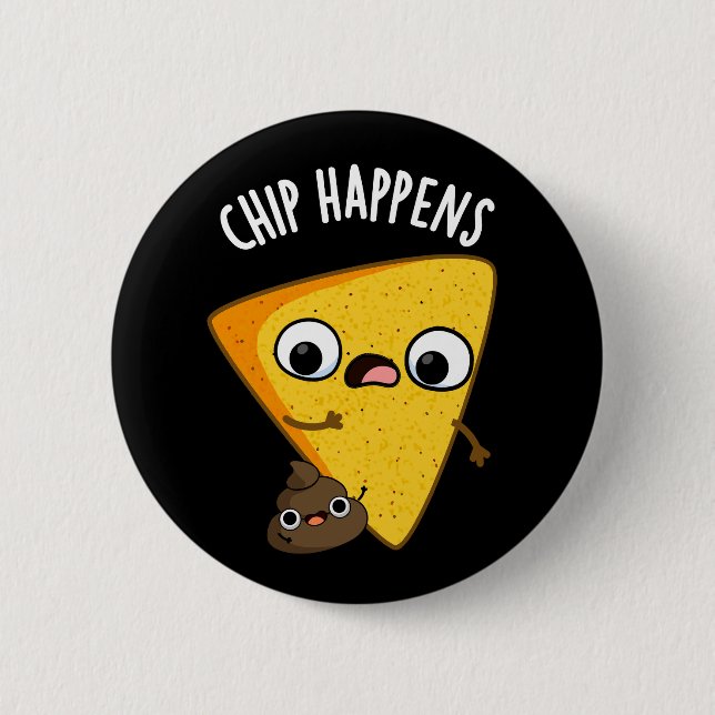 Chip Happens Funny Poop Pun Dark BG Button (Front)