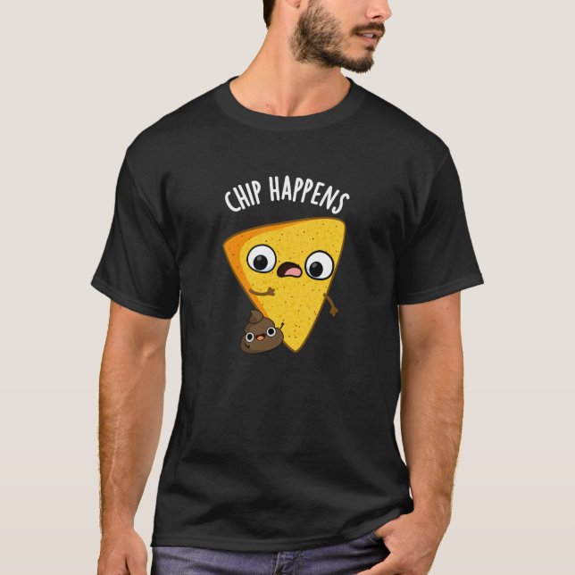Chip Happens Funny Poop Pun Dark BG T-Shirt (Front)