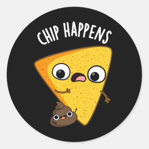 Chip Happens Funny Poop Puns Dark BG Classic Round Sticker