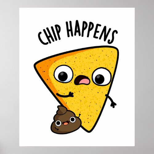 Chip Happens Funny Poop Puns  Poster