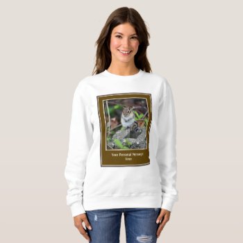 Chipmunk Create Your Own Quote Personalized  Sweatshirt by SmilinEyesTreasures at Zazzle