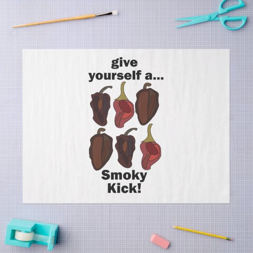 Chipotle Give Yourself a Smoky Kick Funny Chipotle Tissue Paper