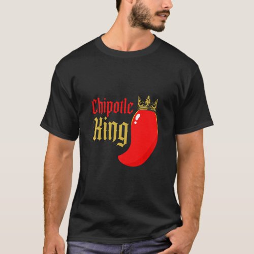 Chipotle King Chili Flavor Spicy Food     1  T_Shirt
