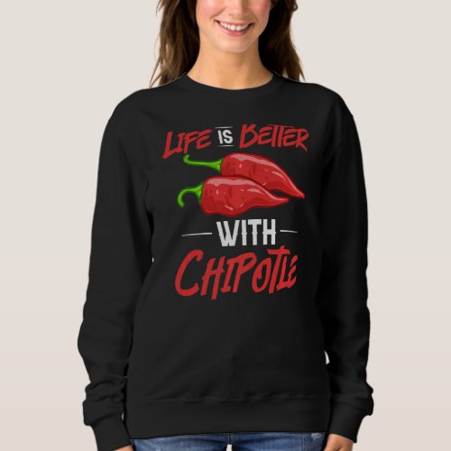 Chipotle Peppers Sauce Chili Salsa Powder Queso Fo Sweatshirt