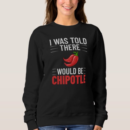 Chipotle Peppers Sauce Chili Salsa Powder Queso Fo Sweatshirt