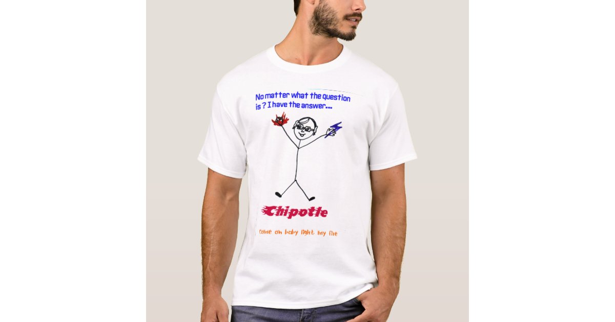 Chipotle T-Shirt | Zazzle.com