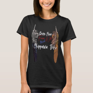 Chippewa Native American Indian Proud Freedom Wild T-Shirt