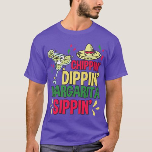 Chippin Dippin Margarita Sippin Cinco De Mayo Marg T_Shirt