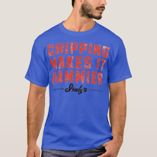 Chipping Makes It Hammier - Isaly's T-Shirt