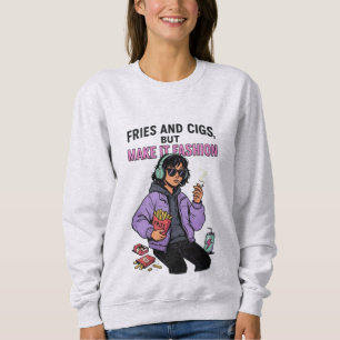 Chips and Cigs, but the Style's Still Fire Sweatshirt