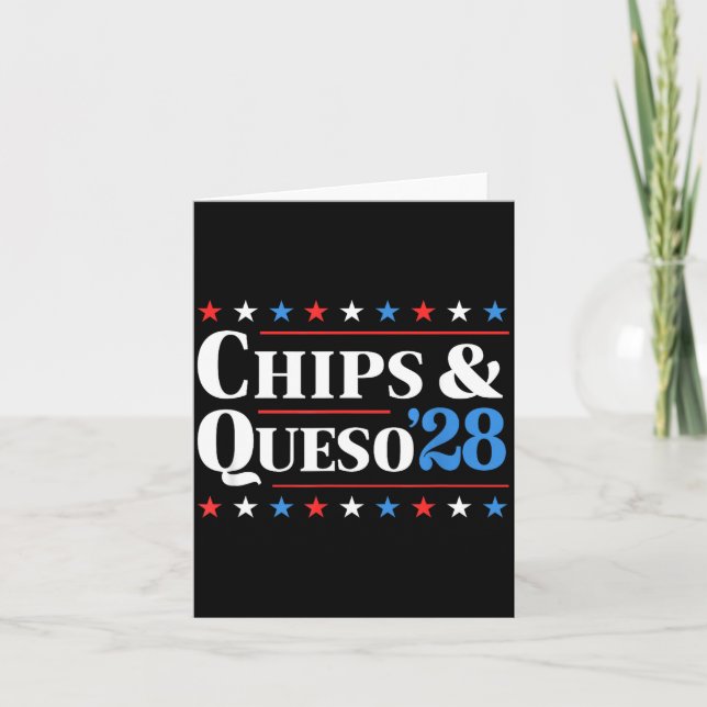 Chips And Queso 2028 Funny Presidential Election 2 Card (Front)