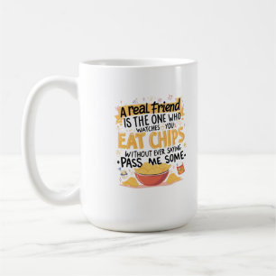Chips & True Friends Coffee Mug