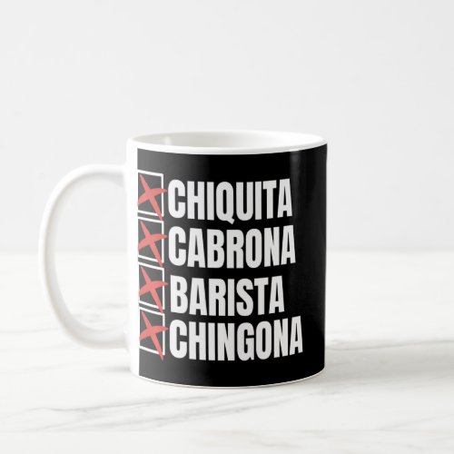 Chiquita Cabrona Barista Chingona Mexican Girl  Coffee Mug