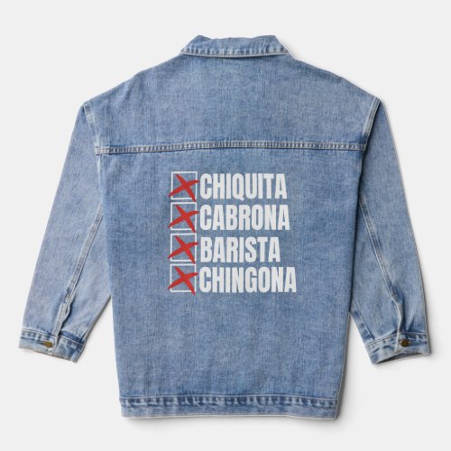 Chiquita Cabrona Barista Chingona Mexican Girl  Denim Jacket