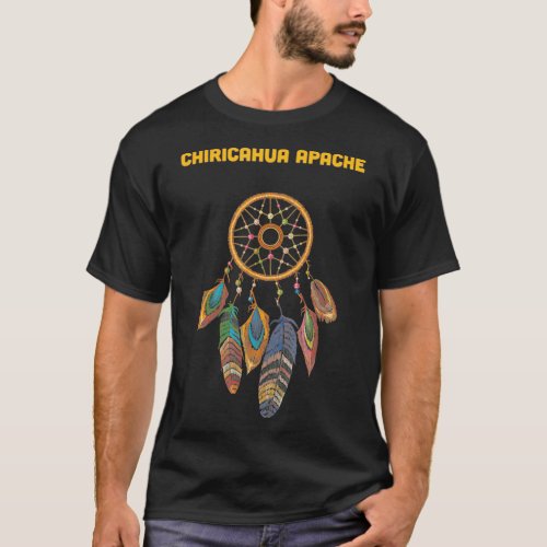 CHIRICAHUA APACHE tribe Native American Indian Dre T_Shirt