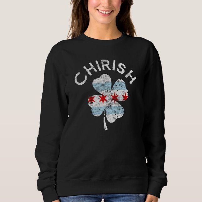 Chirish Chicago Flag Lucky C St Patrick's Day Sweatshirt (Front)