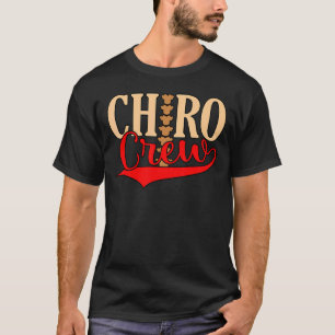 Chiro Crew Chiropractor Chiropractic Spine Surgeon T-Shirt