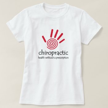 Chiro Health Without Rx T-shirt by chiropracticbydesign at Zazzle