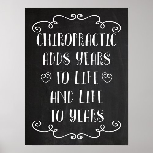 Chiropractic Adds Life To Years 18x24 Poster