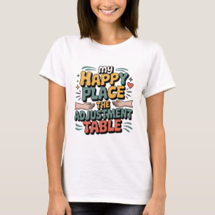 Chiropractic Adjustment Bliss for Back Pain Relief T-Shirt