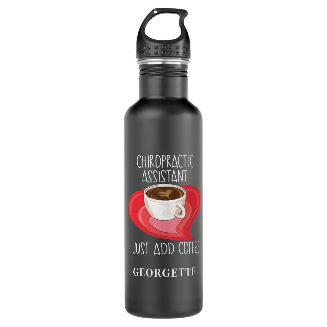 Chiropractic Assistant Just Add Coffee Personalize Stainless Steel Water Bottle (Front)