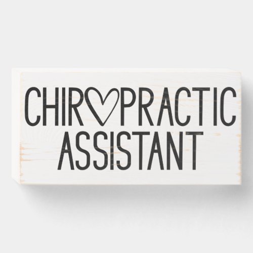 Chiropractic Assistant Wooden Box Sign