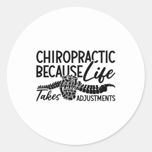 Chiropractic Because Life Spine Chiro Chiropractor Classic Round Sticker