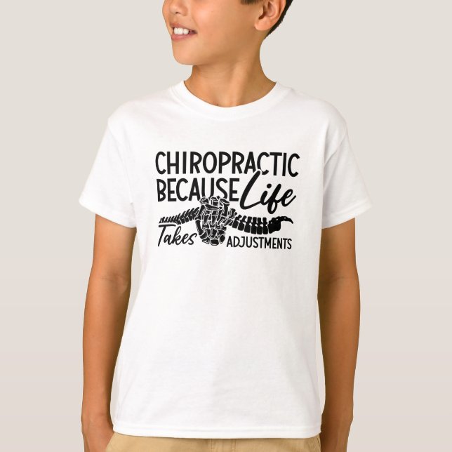 Chiropractic Because Life Spine Chiro Chiropractor T-Shirt (Front)