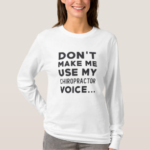 Chiropractic Don't Make Me Use My Chiropractor T-Shirt