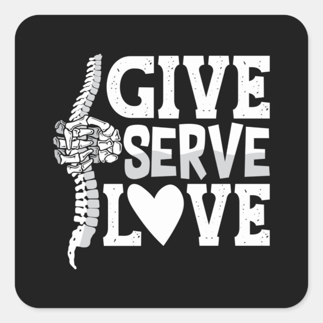 Chiropractic Give Serve Love Spine Chiropractor Square Sticker (Front)