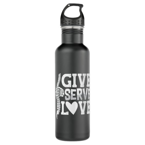 Chiropractic Give Serve Love Spine Chiropractor Stainless Steel Water Bottle