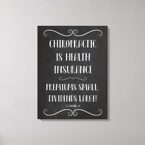 Chiropractic Is Health Insurance 18x24 Canvas Art