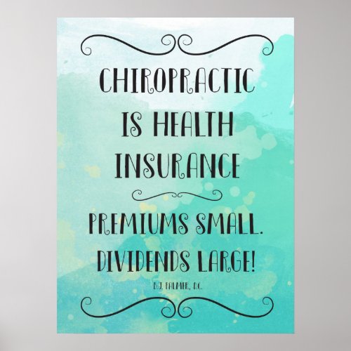 Chiropractic Is Health Insurance 18x24 Poster