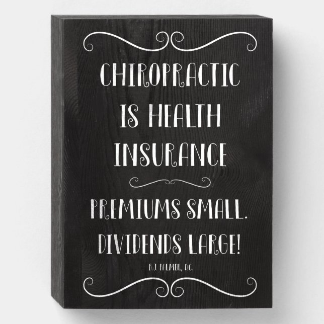 Chiropractic Is Health Insurance Wooden Box Sign (Front Vertical)