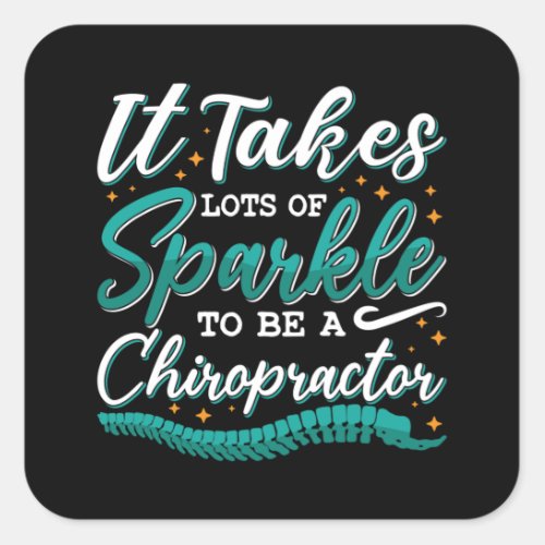 Chiropractic It Takes Lots Of Sparkle Chiropractor Square Sticker