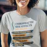 Chiropractic Side Effects Funny Chiropractor Gag T-Shirt<br><div class="desc">Chiropractor shirt for your favorite bone adjustor. The design on the t-shirt says "Chiropractic Side Effects May Include... .Fewer Headaches,  Less Stress,  Improved Posture,  Restful Sleep,  Stronger Immune Function.." 

Perfect gift for a birthday and great for anytime of the year</div>