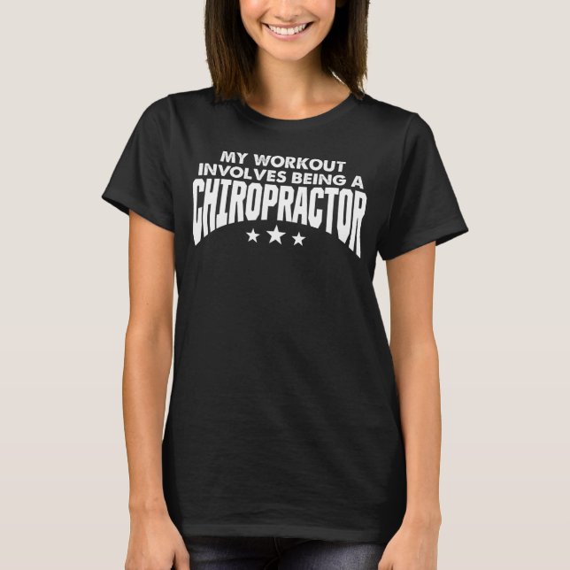Chiropractic Spine Treatment Workout Spinal Chirop T-Shirt (Front)