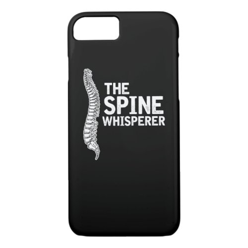 Chiropractic Spine Whisperer _ Funny Chiropractor iPhone 87 Case