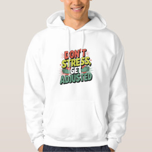 Chiropractic Stress Relief Back Adjustment Gift Hoodie