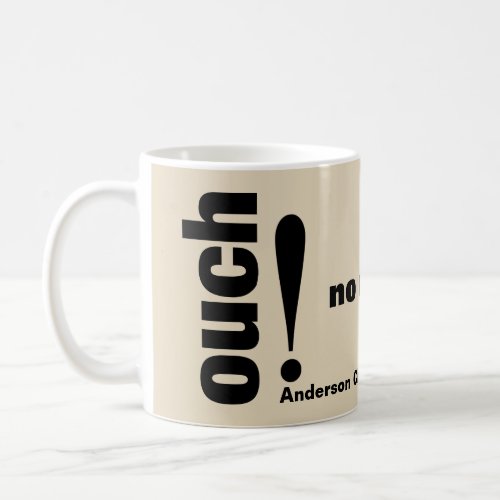 Chiropractic with No More Ouch Typography Coffee Mug
