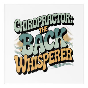 Chiropractor Back Whisperer Gift Idea Acrylic Print