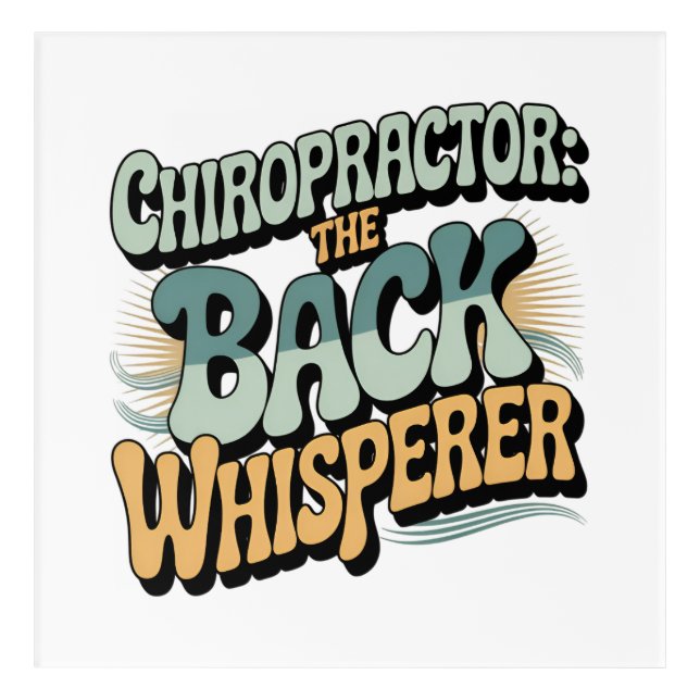 Chiropractor Back Whisperer Gift Idea Acrylic Print (Front)