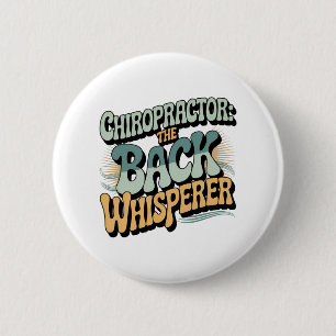 Chiropractor Back Whisperer Gift Idea Button