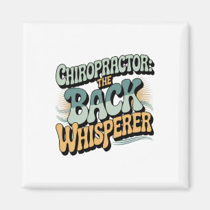 Chiropractor Back Whisperer Gift Idea Magnet