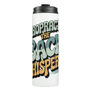 Chiropractor Back Whisperer Gift Idea Thermal Tumbler