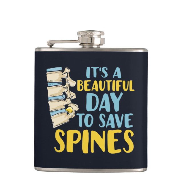Chiropractor Beautiful Day to Save Spines Flask (Front)