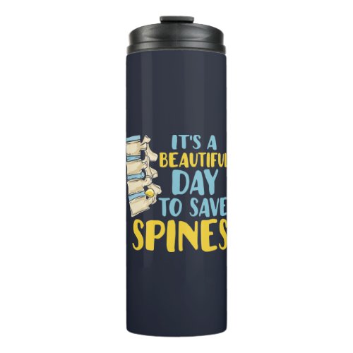 Chiropractor Beautiful Day to Save Spines Thermal Tumbler